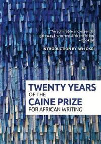 bokomslag Twenty Years of the Caine Prize for African Writing