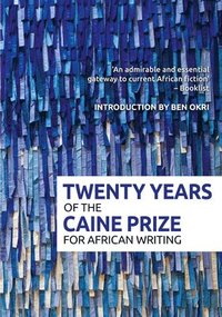 bokomslag Twenty Years of the Caine Prize for African Writing