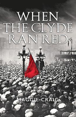 Maggie Craig - When The Clyde Ran Red, Häftad