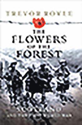Trevor Royle - Flowers of the Forest, Häftad