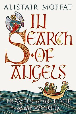 Alistair Moffat - In Search of Angels, Inbunden
