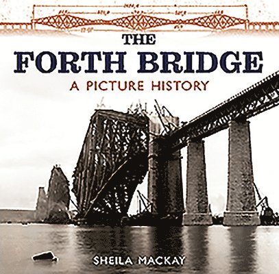 Sheila MacKay, H. G. Weaver, Sheila Mackay, H G Weaver - Forth Bridge, Häftad
