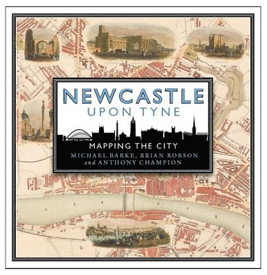 Newcastle upon Tyne: Mapping the City 1