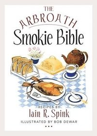 bokomslag The Arbroath Smokie Bible