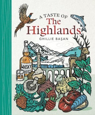 Ghillie Basan - Basan, G: Taste of the Highlands, Inbunden