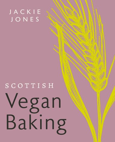 Jackie Jones - Scottish Vegan Baking, Häftad