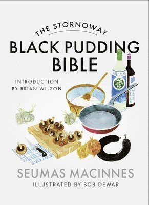 bokomslag The Stornoway Black Pudding Bible