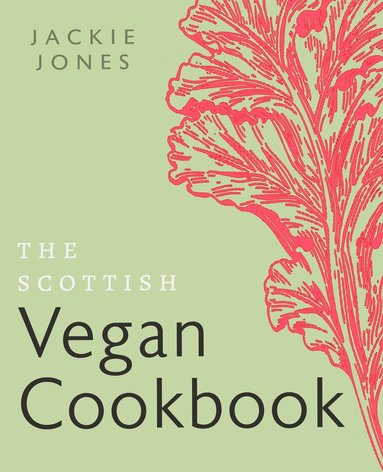 Jackie Jones - Scottish Vegan Cookbook, Häftad