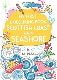 bokomslag My First Colouring Book: Scottish Coast and Seashore