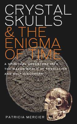 Crystal Skulls and the Enigma of Time
