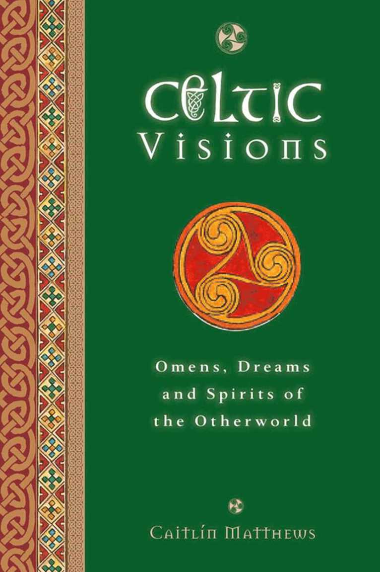 Caitlin Matthews - Celtic Visions, Inbunden