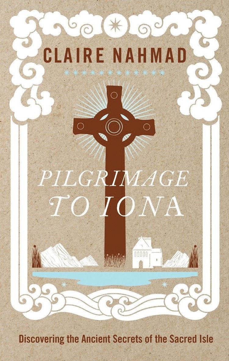 Claire Nahmad - Pilgrimage to Iona, Häftad