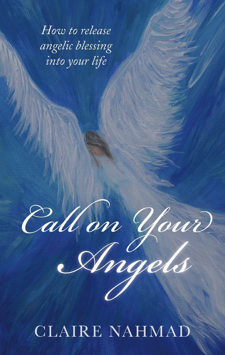 Claire Nahmad - Call on Your Angels, Häftad