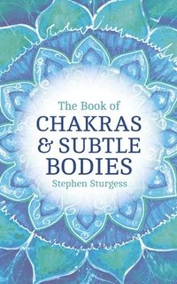 bokomslag The Book of Chakras & Subtle Bodies