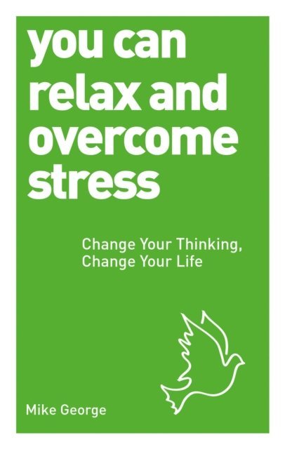 You Can Relax and Overcome Stress 1