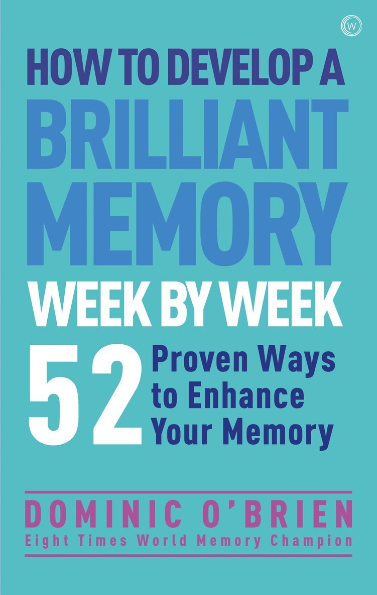 How to Develop a Brilliant Memory Week by Week