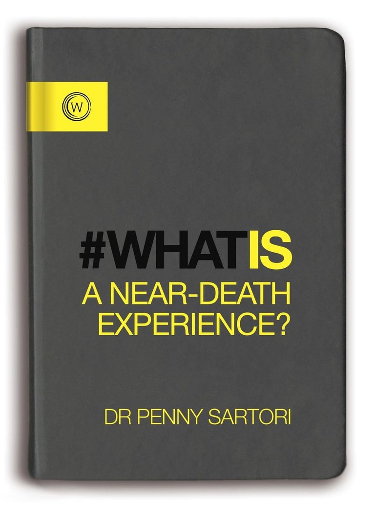 Penny Sartori, Dr. Penny Sartori - What Is a Near-Death Experience?, Häftad