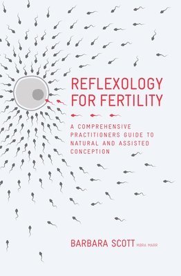 Barbara Scott - Reflexology for Fertility, Inbunden