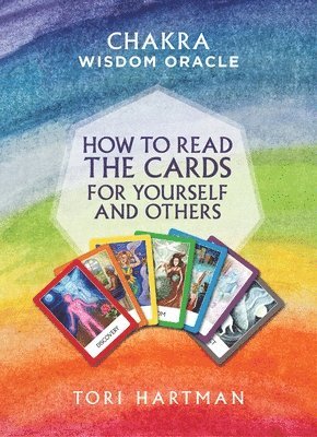 Tori Hartman - How to Read the Cards for Yourself and Others (Chakra Wisdom Oracle), Häftad