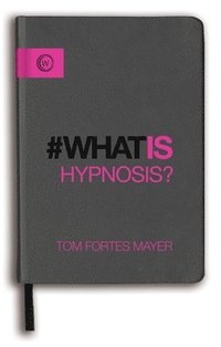 bokomslag What Is Hypnosis?