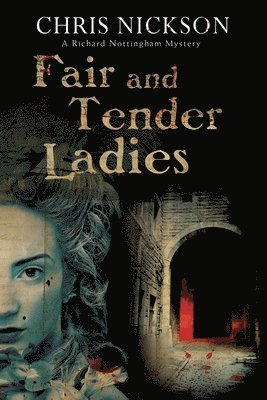 Chris Nickson - Fair and Tender Ladies, Inbunden