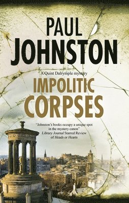 Paul Johnston - Impolitic Corpses, Inbunden