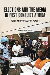 bokomslag Elections and the Media in Post-Conflict Africa