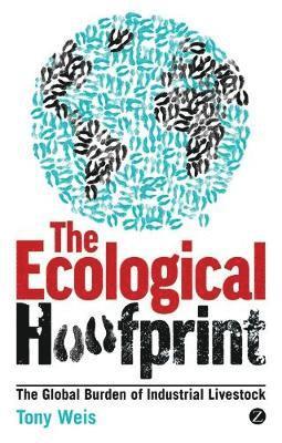 Tony Weis - The Ecological Hoofprint, Häftad