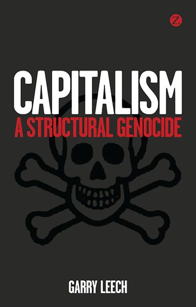 Garry Leech - Capitalism, Inbunden