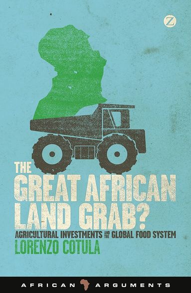 Lorenzo Cotula, Alcinda Honwana - Great African Land Grab?, Inbunden