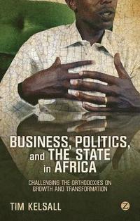 bokomslag Business, Politics, and the State in Africa