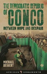 bokomslag The Democratic Republic of Congo: Between Hope and Despair