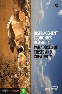 bokomslag Displacement Economies in Africa: Paradoxes of Crisis and Creativity