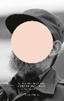 bokomslag Leadership in the Cuban Revolution: The Unseen Story