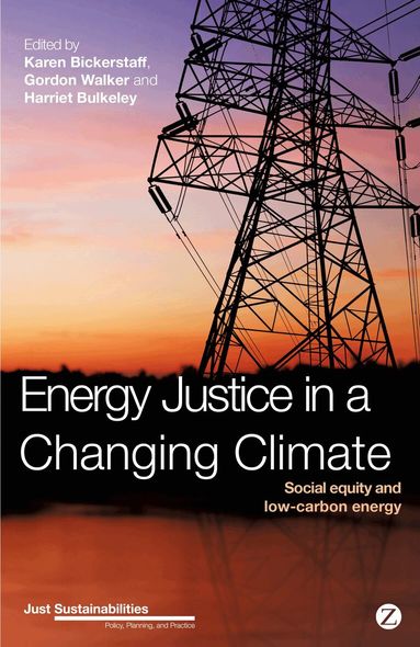 Karen Bickerstaff, Gordon Walker, Harriet Bulkeley - Energy Justice in a Changing Climate, Häftad