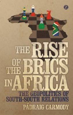Pádraig Carmody - Rise of the BRICS in Africa, Häftad