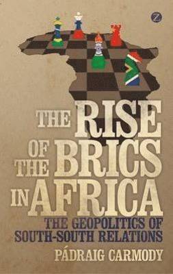 bokomslag The Rise of the BRICS in Africa