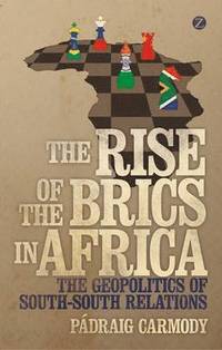 bokomslag The Rise of the Brics in Africa: The Geopolitics of South-South Relations