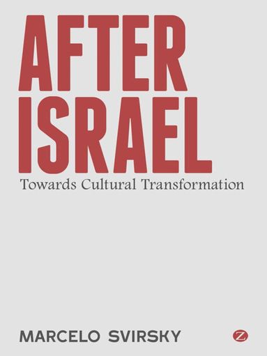 Marcelo Svirsky - After Israel, Inbunden