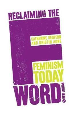 bokomslag Reclaiming the F Word: Feminism Today