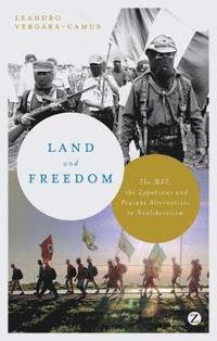 bokomslag Land and Freedom: The MST, the Zapatistas and Peasant Alternatives to Neoliberalism