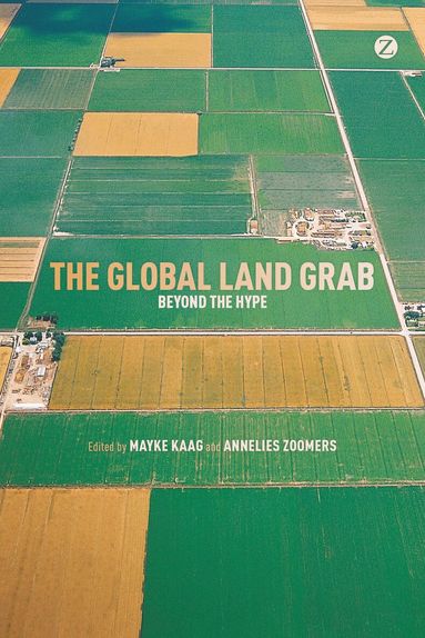 Annelies Zoomers, Mayke Kaag - Global Land Grab, Inbunden