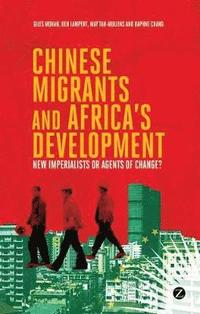 bokomslag Chinese Migrants and Africa's Development