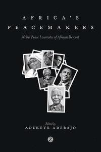 bokomslag Africa's Peacemakers: Nobel Peace Laureates of African Descent