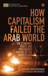 bokomslag How Capitalism Failed the Arab World