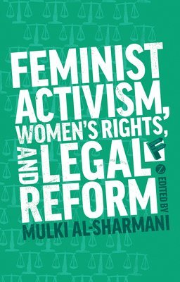 Feminist Activism, Women's Rights, and Legal Reform 1