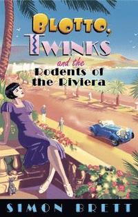 bokomslag Blotto, Twinks and the Rodents of the Riviera