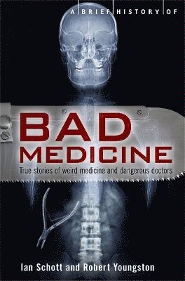 A Brief History of Bad Medicine 1
