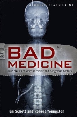 Brief History of Bad Medicine