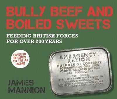 James Mannion - Bully Beef and Boiled Sweets, Inbunden